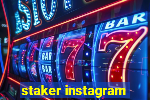 staker instagram